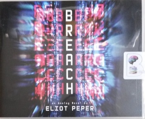 Breach - Book 3 of the Analog Series written by Eliot Peper performed by Sarah Zimmerman on Audio CD (Unabridged)